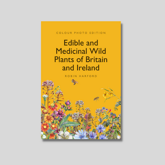 Edible and Medicinal Wild Plants of Britain & Ireland - Robin Harford